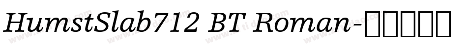 HumstSlab712 BT Roman字体转换